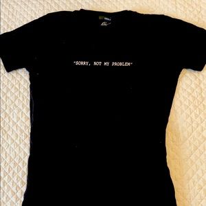 “Sorry, Not My Problem” T-Shirt
